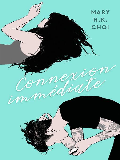 Title details for Connexion immédiate by Mary H. K. Choi - Available